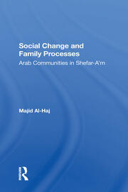 Social Change And Family Processes: Arab Communities In Shefara'm book cover