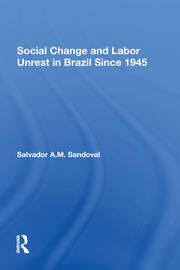 Social Change And Labor Unrest In Brazil Since 1945 book cover