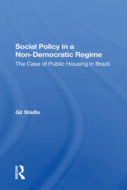 Social Policy In A Nondemocratic Regime: The Case Of Public Housing In Brazil book cover