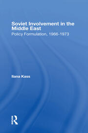 Soviet Involvement In The Middle East: Policy Formulation, 19661973 book cover