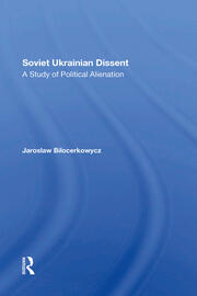 Soviet Ukrainian Dissent: A Study Of Political Alienation book cover