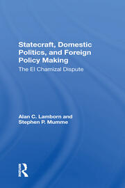 Statecraft, Domestic Politics, And Foreign Policy Making: The El Chamizal Dispute book cover