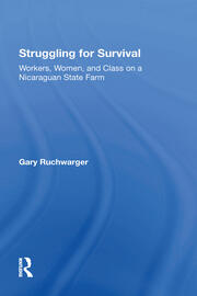 Struggling For Survival: Workers, Women, And Class On A Nicaraguan State Farm book cover
