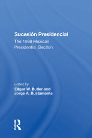 Sucesion Presidencial: The 1988 Mexican Presidential Election book cover