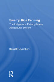 Swamp Rice Farming: The Indigenous Pahang Malay Agricultural System book cover