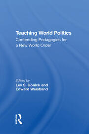 Teaching World Politics: Contending Pedagogies For A New World Order book cover