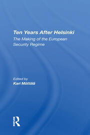 Ten Years After Helsinki: The Making Of The European Security Regime book cover