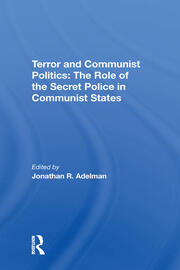 Terror And Communist Politics: The Role Of The Secret Police In Communist States book cover