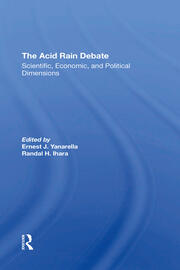 The Acid Rain Debate: Scientific, Economic, And Political Dimensions book cover