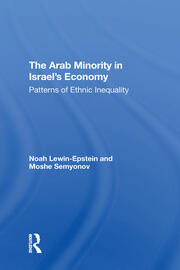The Arab Minority In Israel's Economy: Patterns Of Ethnic Inequality book cover