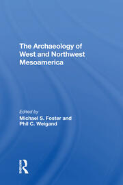 The Archaeology Of West And Northwest Mesoamerica book cover