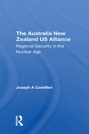 The Australianew Zealandu.s. Alliance: Regional Security In The Nuclear Age book cover