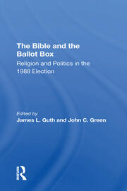 The Bible And The Ballot Box: Religion And Politics In The 1988 Election book cover
