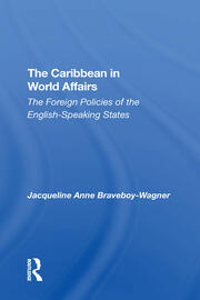 The Caribbean In World Affairs: The Foreign Policies Of The Englishspeaking States book cover