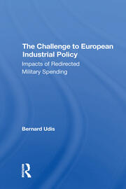 The Challenge To European Industrial Policy: Impacts Of Redirected Military Spending book cover