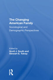 The Changing American Family: Sociological And Demographic Perspectives book cover
