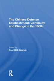 The Chinese Defense Establishment: Continuity And Change In The 1980s book cover