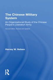 The Chinese Military System: An Organizational Study Of The Chinese People's Liberation Armysecond Edition, Revised And Updated book cover