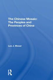 The Chinese Mosaic: The Peoples And Provinces Of China book cover