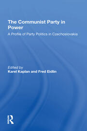 The Communist Party In Power: A Profile Of Party Politics In Czechoslovakia book cover