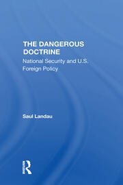 The Dangerous Doctrine: National Security And U.s. Foreign Policy book cover