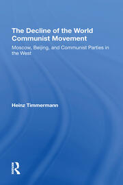 The Decline Of The World Communist Movement: Moscow, Beijing, And Communist Parties In The West book cover
