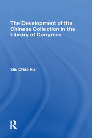 The Development Of The Chinese Collection In The Library Of Congress book cover