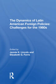 The Dynamics Of Latin American Foreign Policies: Challenges For The 1980s book cover