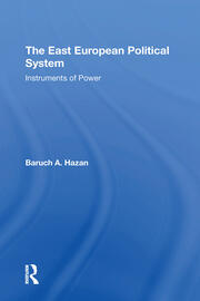 The East European Political System: The Instruments Of Power book cover