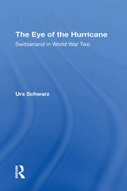 The Eye Of The Hurricane: Switzerland In World War Two book cover