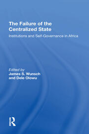 The Failure Of The Centralized State: Institutions And Selfgovernance In Africa book cover