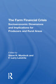 The Farm Financial Crisis: Socioeconomic Dimensions And Implications For Producers And Rural Areas book cover