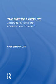 The Fate Of A Gesture: Jackson Pollock And Postwar American Art book cover