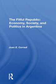 The Fitful Republic: Economy, Society, And Politics In Argentina book cover