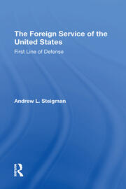 The Foreign Service Of The United States: First Line Of Defense book cover