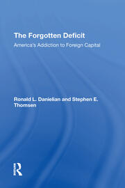 The Forgotten Deficit: America's Addiction To Foreign Capital book cover