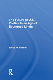 The Future Of U.s. Politics In An Age Of Economic Limits book cover