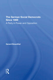 The German Social Democrats Since 1969: A Party In Power And Opposition book cover