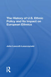 The History Of U.s. Ethnic Policy And Its Impact On European Ethnics book cover