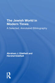 The Jewish World In Modern Times: A Selected, Annotated Bibliography book cover