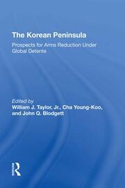 The Korean Peninsula: Prospects For Arms Reduction Under Global Detente book cover
