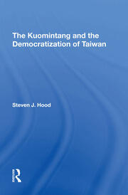 The Kuomintang And The Democratization Of Taiwan book cover