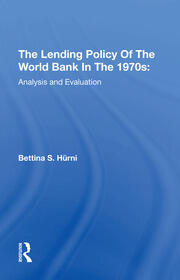 The Lending Policy Of The World Bank In The 1970s: Analysis And Evaluation book cover