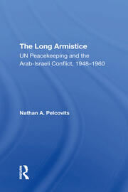 The Long Armistice: Un Peacekeeping And The Arabisraeli Conflict, 19481960 book cover
