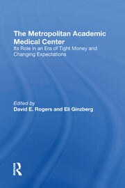 The Metropolitan Academic Medical Center: Its Role In An Era Of Tight Money And Changing Expectations book cover