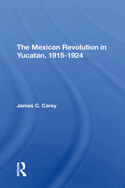 The Mexican Revolution In Yucatan, 19151924 book cover