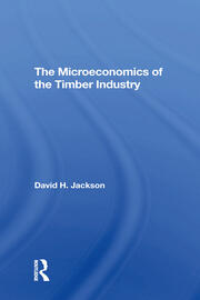 The Microeconomics of the Timber Industry book cover
