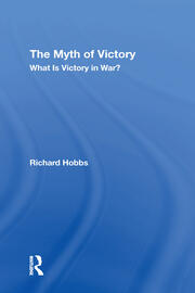 The Myth Of Victory: What Is Victory In War? book cover
