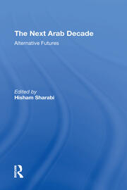 The Next Arab Decade: Alternative Futures book cover