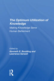 The Optimum Utilization Of Knowledge: Making Knowledge Serve Human Betterment book cover